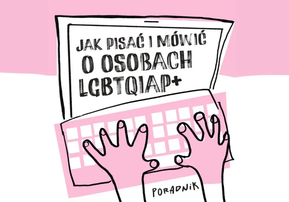 Jak mówić i pisać o osobach LGBT, aby unikać nietaktów i błędów