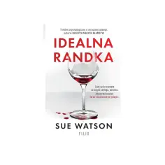 Okładka książki "Idealna randka" Sue Watson. Rozbite kieliszki i plamy czerwonego płynu sugerują mroczną historię.