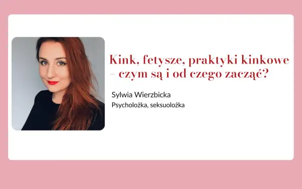 Kink - Co to znaczy? Zdrowe preferencje i bezpieczne granice