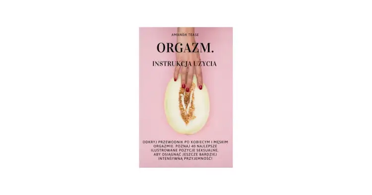 Najlepsze pozycje dla kobiet: odkryj klucz do orgazmu
